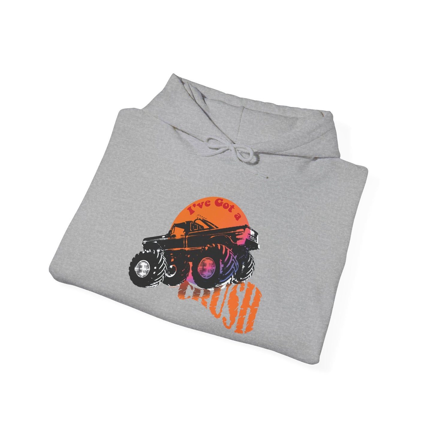 I've Got A Crush Monster Truck Hoodie, Unisex Sweatshirt Off-Road Lovers, Funny