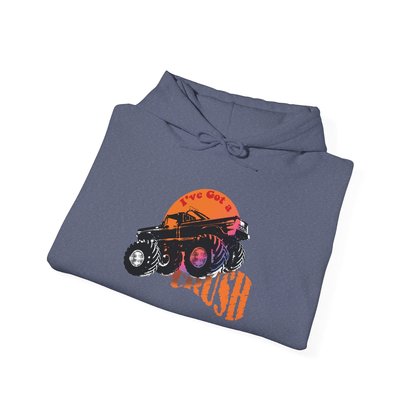 I've Got A Crush Monster Truck Hoodie, Unisex Sweatshirt Off-Road Lovers, Funny