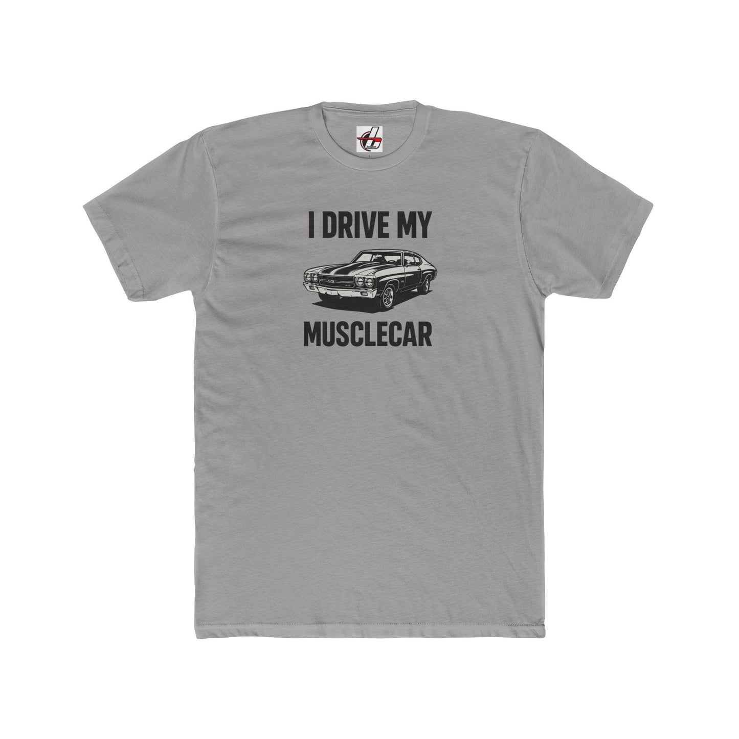 Muscle Car Enthusiast Crew Tee - I Drive My Musclecar, Vintage Car Lover Gift, Automotive Humor Shirt, Unisex Cotton Tee, 1970 Chevelle